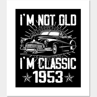 Vintage Classic Car I'm Not Old I'm Classic 1953 Posters and Art